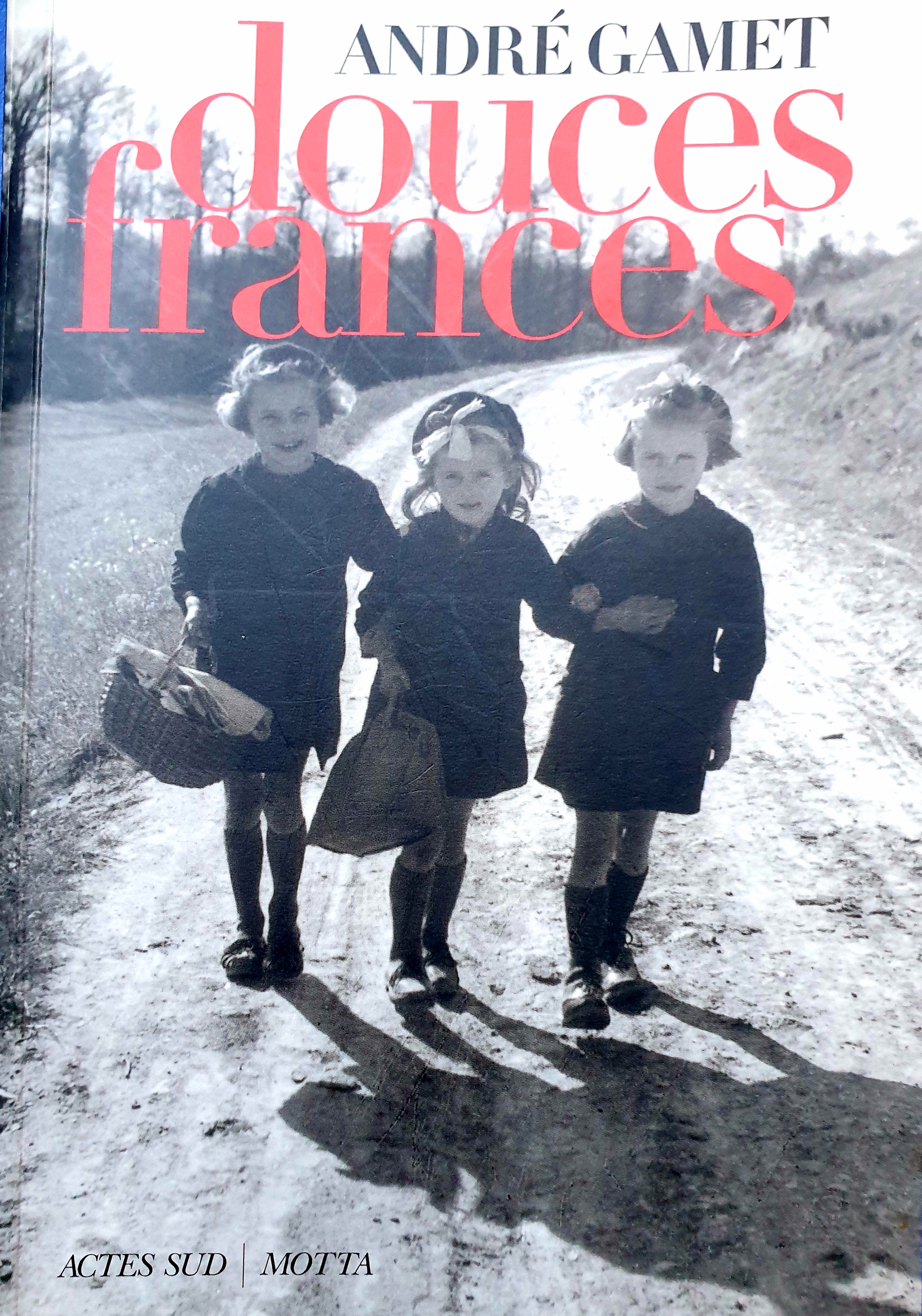 Une référence : Douces Frances, 400 photographies d'André Gamet 